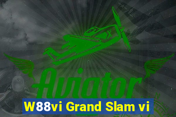 W88vi Grand Slam vi