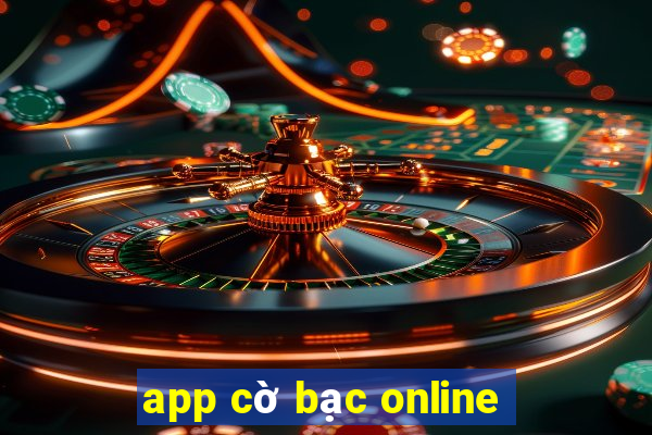 app cờ bạc online