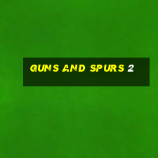 guns and spurs 2