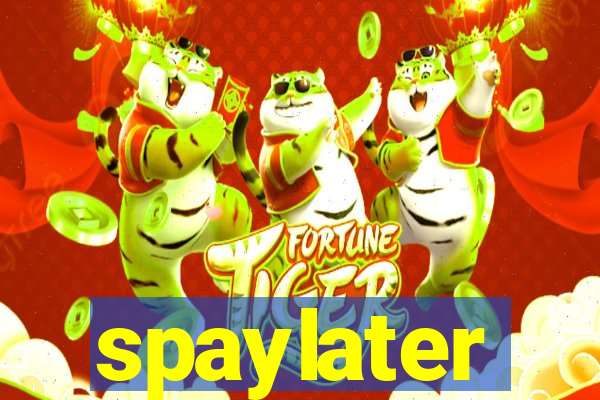 spaylater