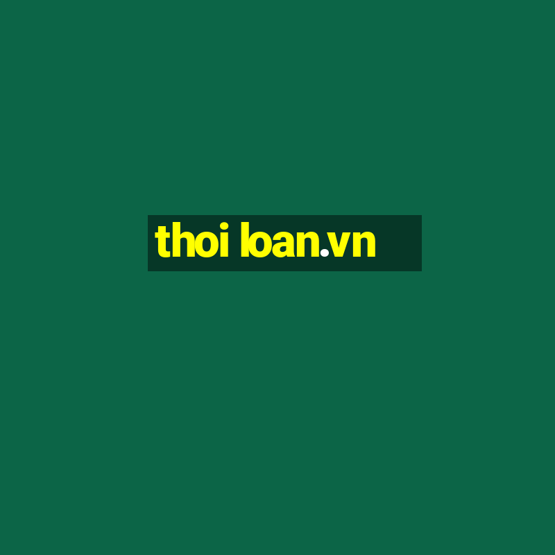 thoi loan.vn