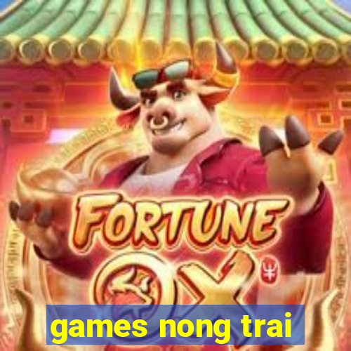 games nong trai