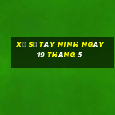 xổ số tây ninh ngày 19 tháng 5