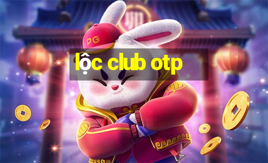 lộc club otp