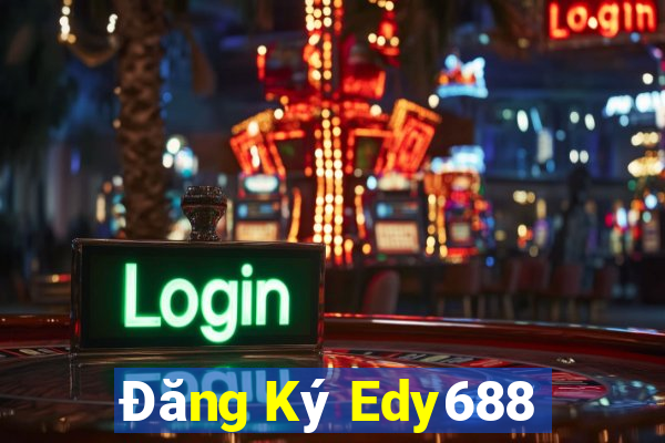 Đăng Ký Edy688