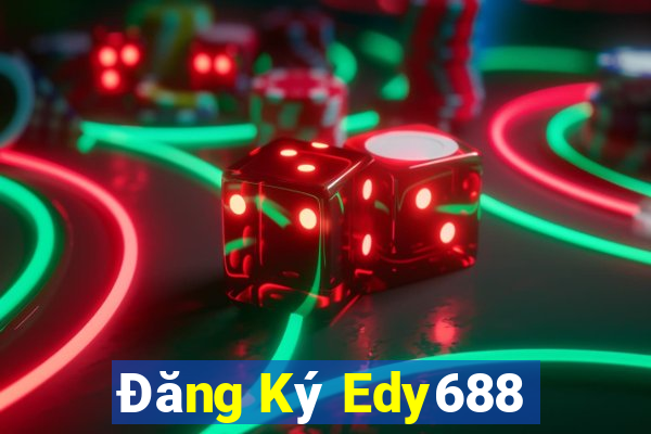 Đăng Ký Edy688