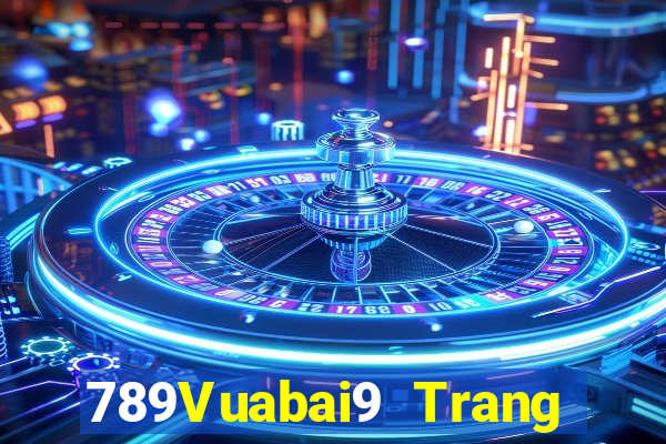 789Vuabai9 Trang web đích