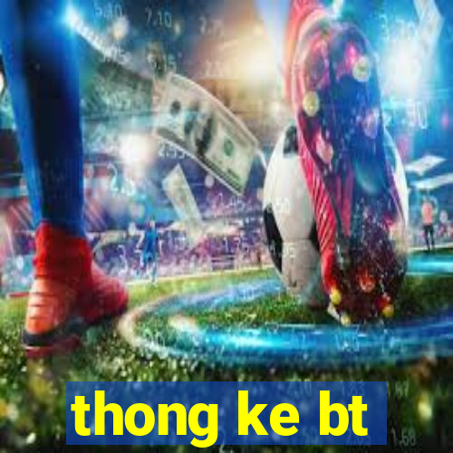 thong ke bt