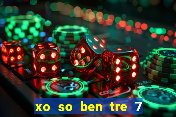 xo so ben tre 7 3 2024