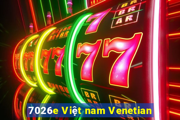 7026e Việt nam Venetian