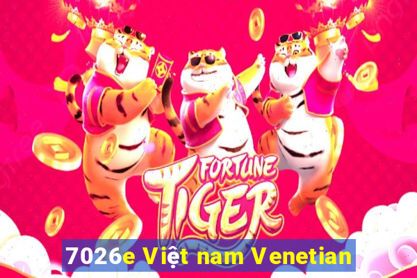 7026e Việt nam Venetian