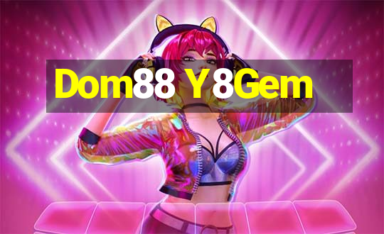 Dom88 Y8Gem