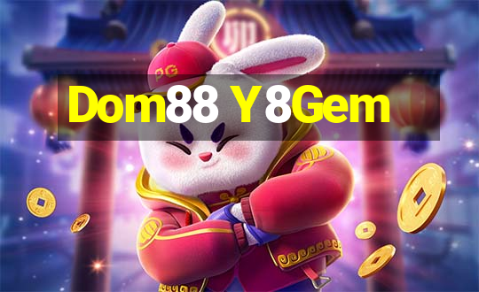 Dom88 Y8Gem