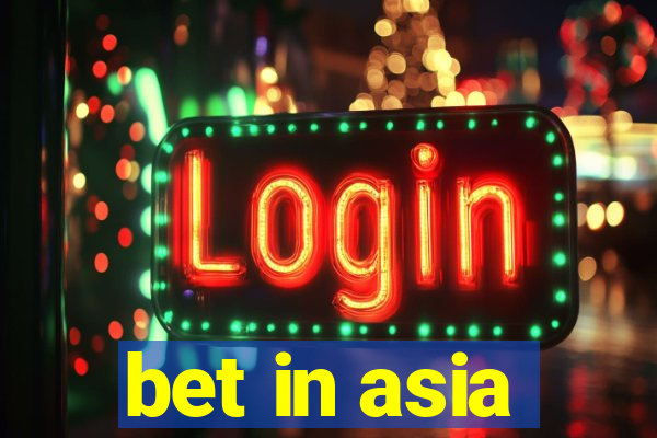 bet in asia