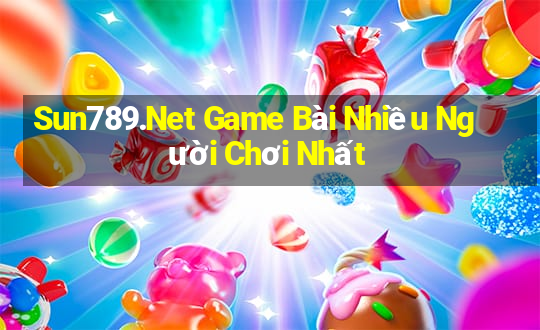 Sun789.Net Game Bài Nhiều Người Chơi Nhất