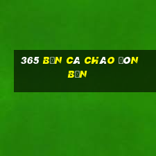 365 Bắn cá chào đón bạn