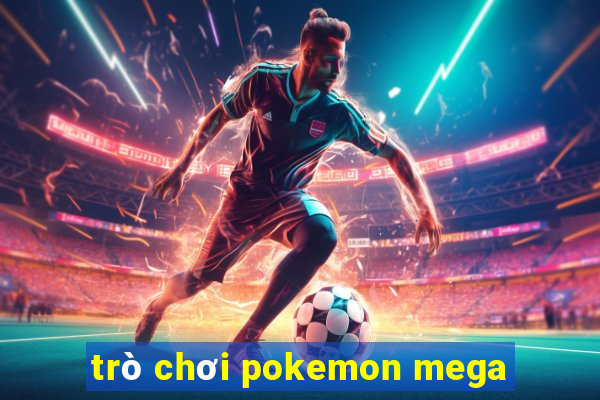 trò chơi pokemon mega