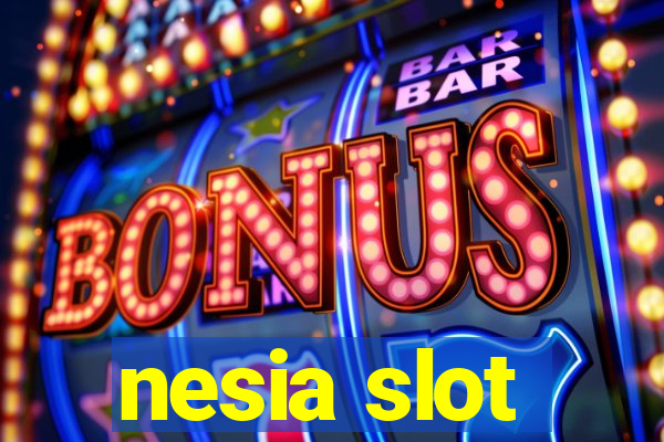 nesia slot