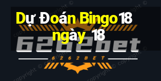 Dự Đoán Bingo18 ngày 18