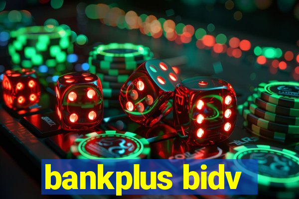 bankplus bidv