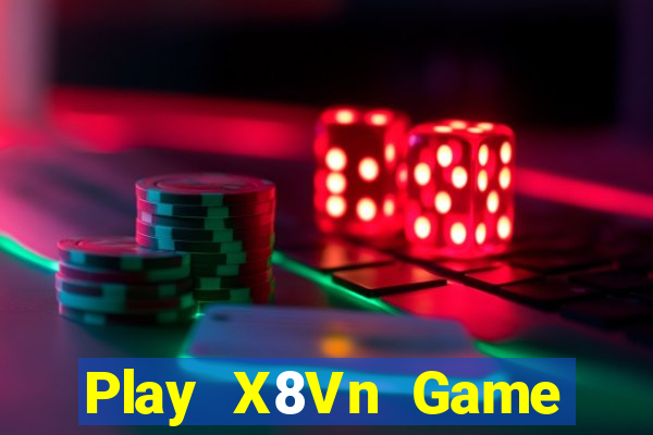 Play X8Vn Game Bài Trực Tuyến