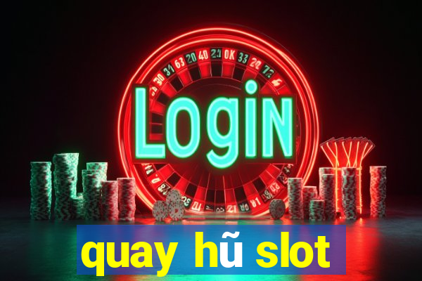 quay hũ slot