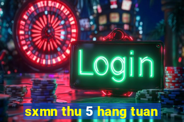 sxmn thu 5 hang tuan