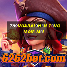 789Vuabai9Nền tảng MGm mới