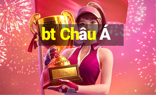 bt Châu Á