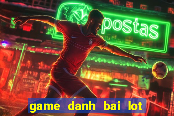 game danh bai lot quan ao