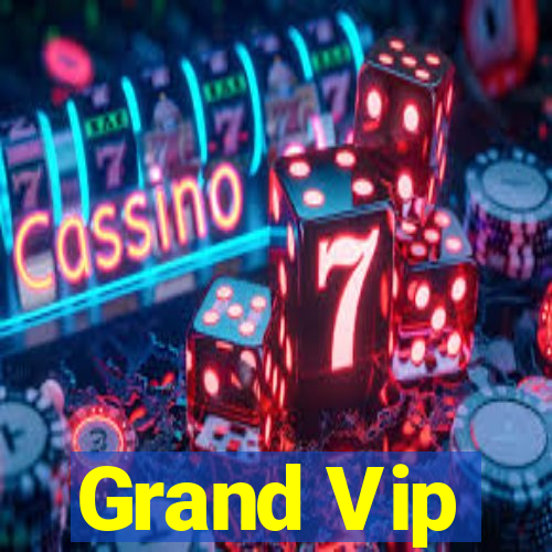 Grand Vip