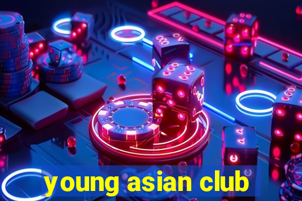 young asian club