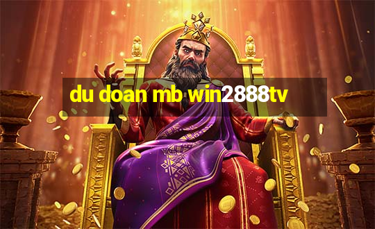 du doan mb win2888tv