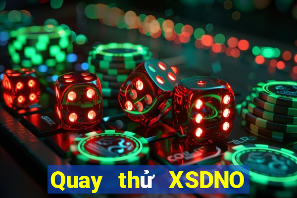 Quay thử XSDNO Thứ 4