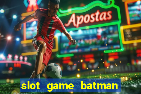 slot game batman 688 myanmar