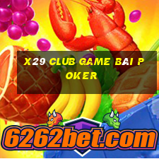 X29 Club Game Bài Poker