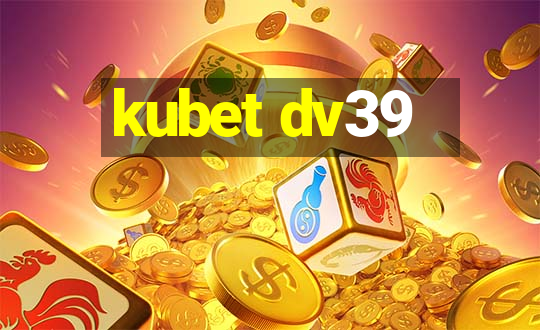 kubet dv39