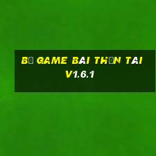 Bộ game bài thần tài v1.6.1