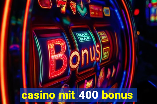 casino mit 400 bonus