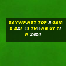 Bayvip.Net Top 5 Game Bài Đổi Thưởng Uy Tín 2024