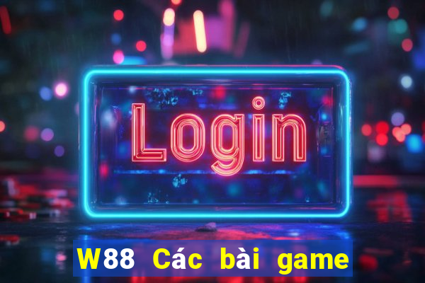 W88 Các bài game bài may mắn