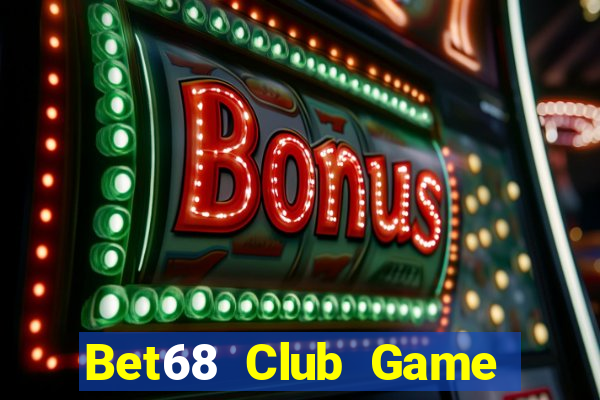 Bet68 Club Game Bài Chắn