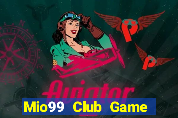 Mio99 Club Game Bài Chắn