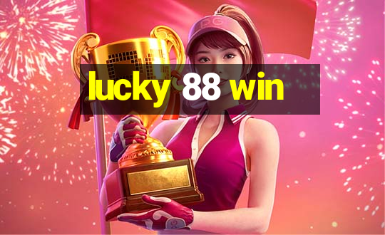 lucky 88 win