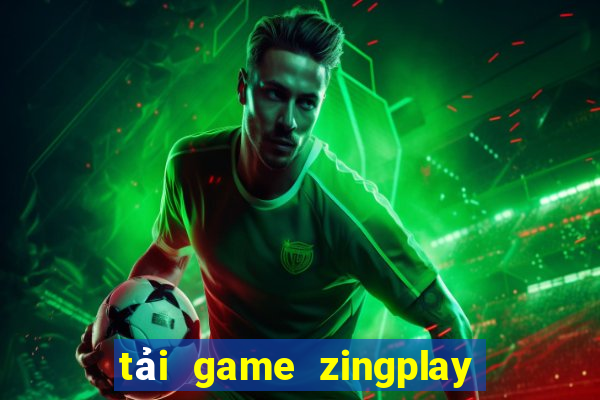 tải game zingplay về máy