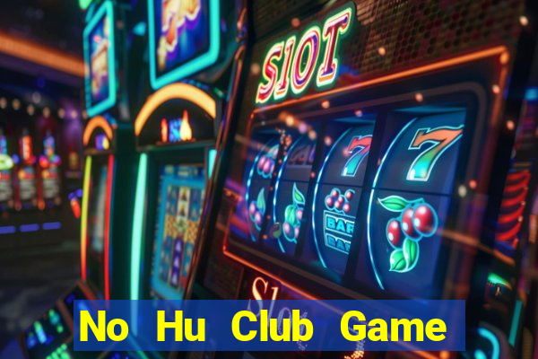 No Hu Club Game Bài Đổi Thưởng Go88