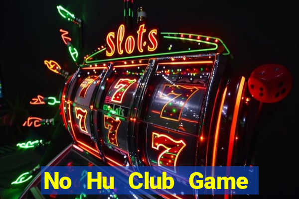 No Hu Club Game Bài Đổi Thưởng Go88