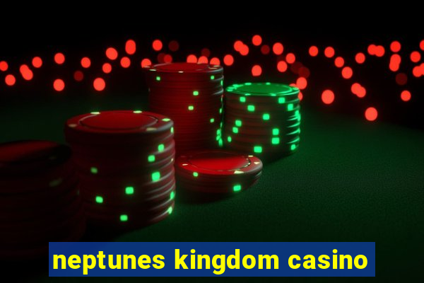 neptunes kingdom casino