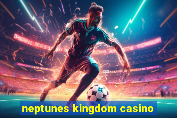 neptunes kingdom casino