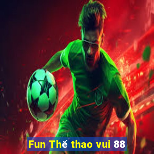 Fun Thể thao vui 88